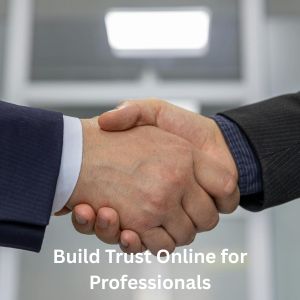 Build Trust Online for Professionals